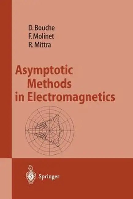 Asymptotic Methods in Electromagnetics by Daniel Bouche