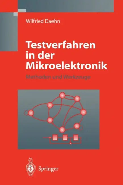 Testverfahren in Der Mikroelektronik: Methoden Und Werkzeuge by Wilfried Daehn