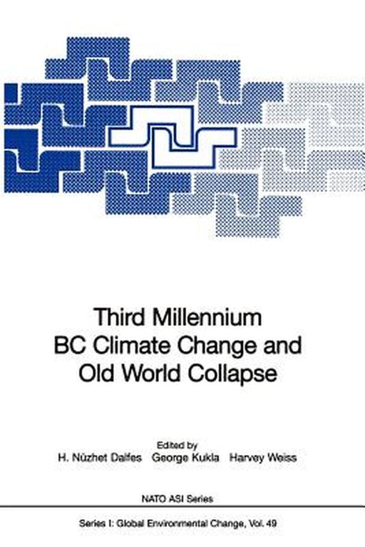 Third Millennium BC Climate Change and Old World Collapse by H. Nüzhet Dalfes