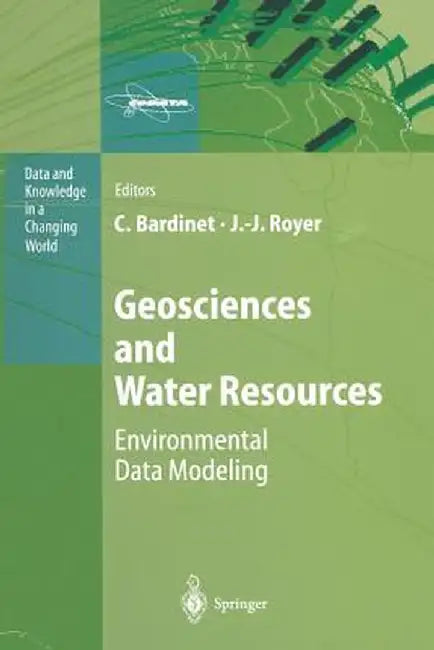 Geosciences and Water Resources: Environmental Data Modeling by Claude Bardinet