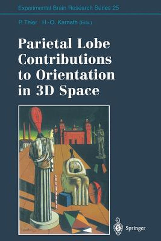 Parietal Lobe Contributions to Orientation in 3D Space by Peter Thier