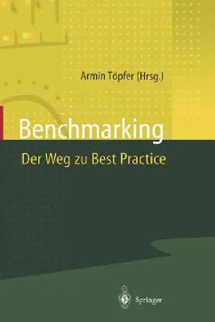 Benchmarking Der Weg Zu Best Practice by Armin Töpfer