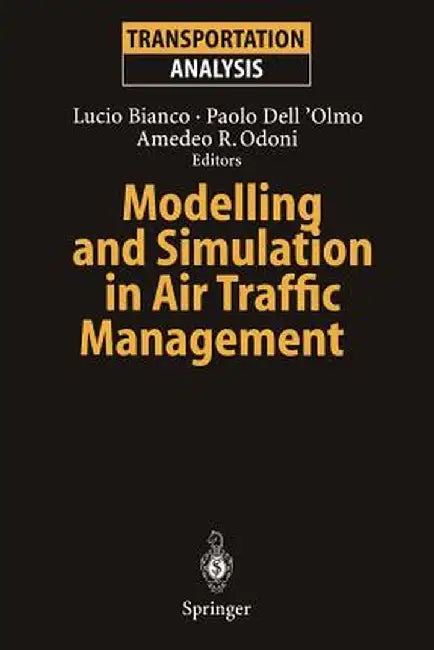 Modelling and Simulation in Air Traffic Management by Lucio Bianco