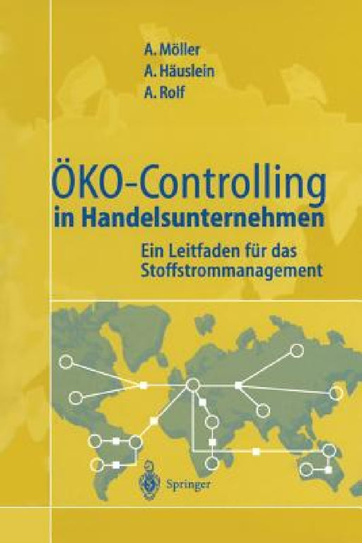 Öko-Controlling in Handelsunternehmen: Ein Leitfaden Für Das Stoffstrommanagement by Andreas Möller, R. Klischewski, Andreas Häuslein