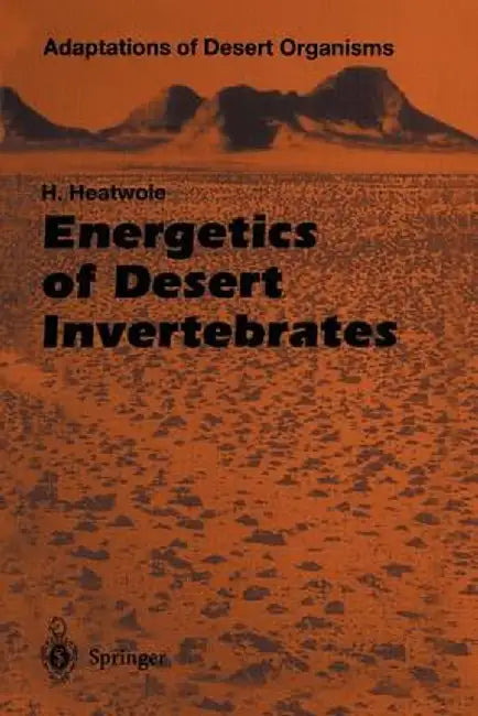Energetics of Desert Invertebrates by Harold Heatwole