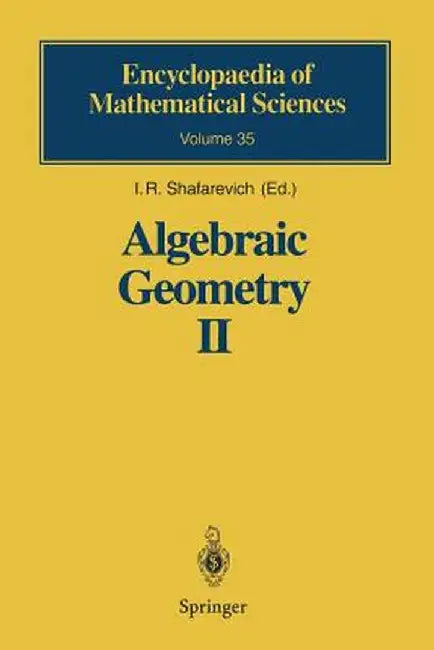 Algebraic Geometry II: Cohomology of Algebraic Varieties. Algebraic Surfaces by I. R. Shafarevich