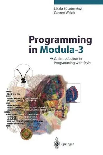 Programming in Modula-3: An Introduction in Programming with Style by Laszlo Böszörmenyi