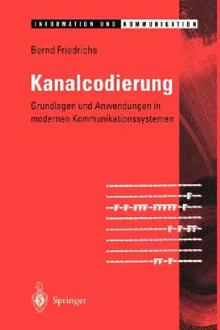 Kanalcodierung: Grundlagen Und Anwendungen in Modernen Kommunikationssystemen by P. Herbig, Bernd Friedrichs
