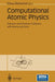 Computational Atomic Physics: Electron and Positron Collisions with Atoms and Ions by Klaus Bartschat