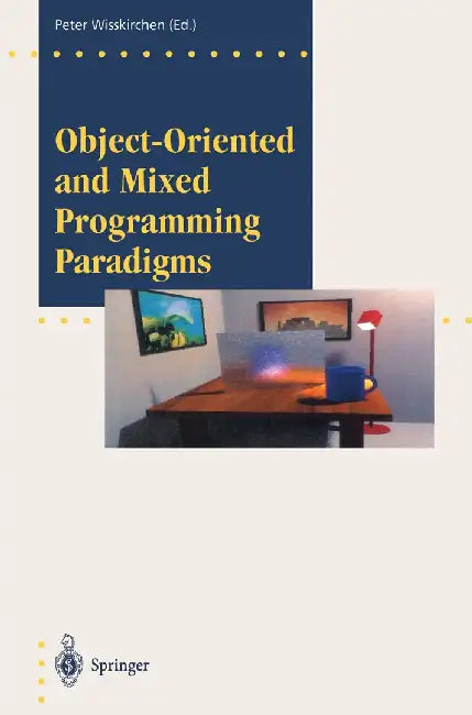 Object-Oriented and Mixed Programming Paradigms: New Directions in Computer Graphics by Peter Wisskirchen