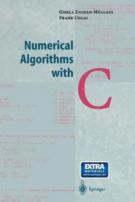 Numerical Algorithms with C by Giesela Engeln-Müllges