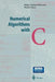 Numerical Algorithms with C by Giesela Engeln-Müllges