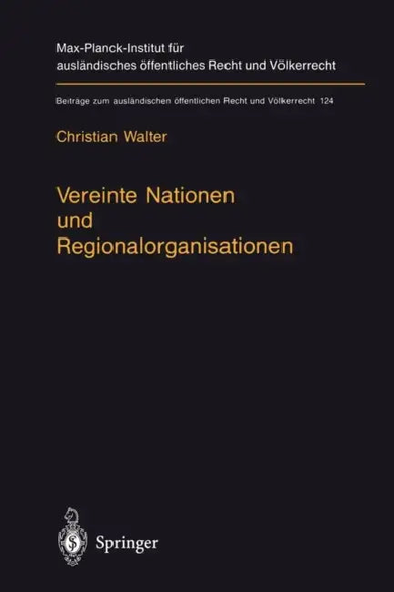 Vereinte Nationen Und Regionalorganisationen: Eine Untersuchung Zu Kapitel VIII Der Satzung Der Vereinten Nationen by Christian Walter