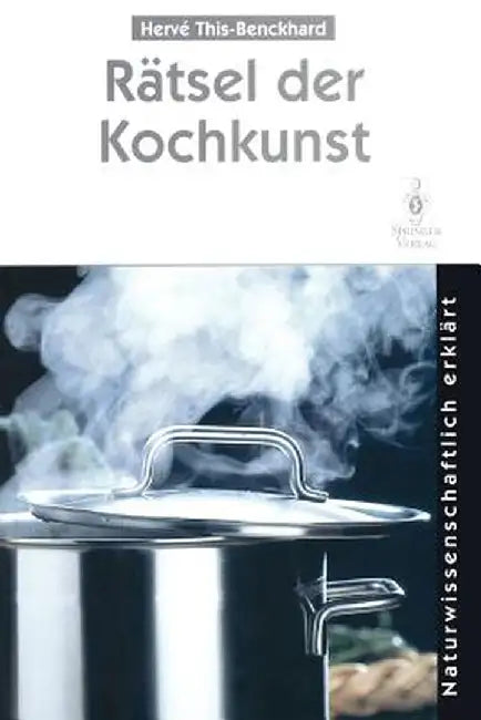 Ratsel Der Kochkunst: Naturwissenschaftlich Erklart by R. Zolk