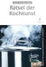 Ratsel Der Kochkunst: Naturwissenschaftlich Erklart by R. Zolk
