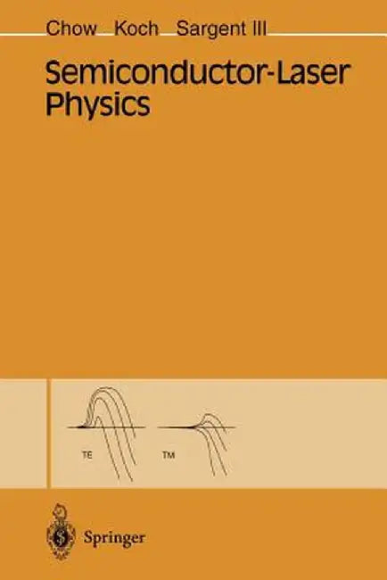 Semiconductor-Laser Physics by Weng W. Chow