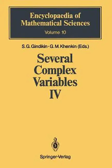 Several Complex Variables IV: Algebraic Aspects of Complex Analysis by Semen G. Gindikin