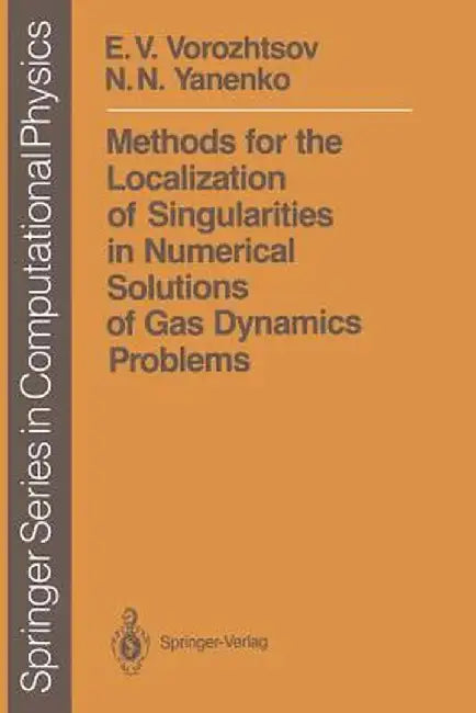 Methods for the Localization of Singularities in Numerical Solutions of Gas Dynamics Problems by E. V. Vorozhtsov