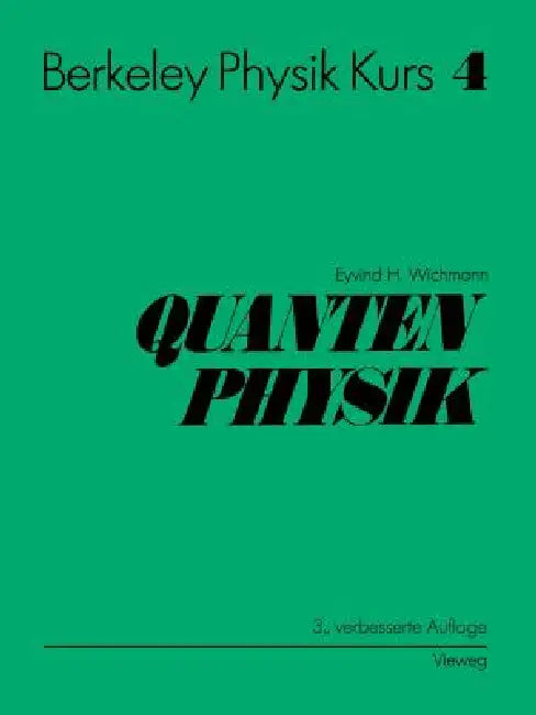 Berkeley Physik Kurs: Band 4: Quantenphysik by Eyvind H. Wichmann, A. Schubert, F. Cap