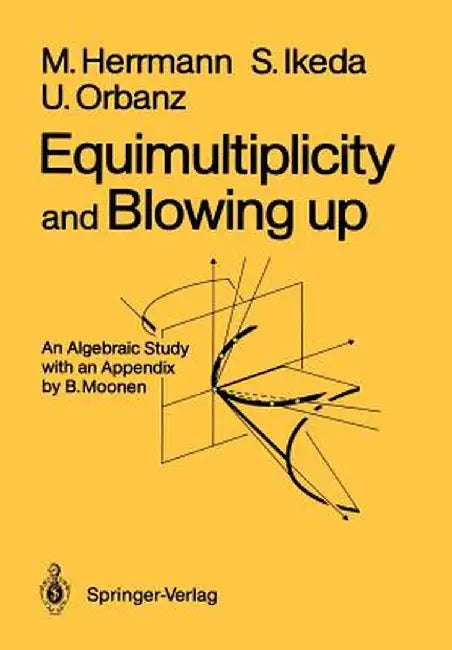 Equimultiplicity and Blowing Up: An Algebraic Study by B. Moonen
