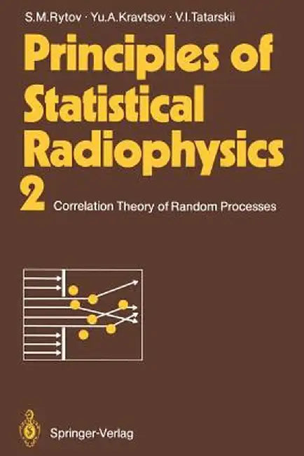Principles of Statistical Radiophysics 2: Correlation Theory of Random Processes by Sergei M. Rytov