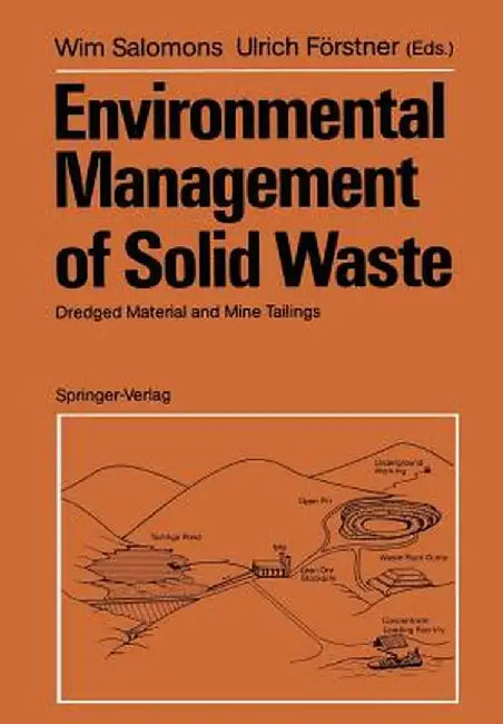 Environmental Management of Solid Waste: Dredged Material and Mine Tailings by Wim Salomons
