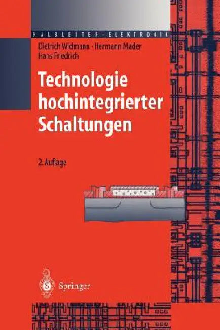 Technologie Hochintegrierter Schaltungen by Dietrich Widmann, Hermann Mader, Hans Friedrich