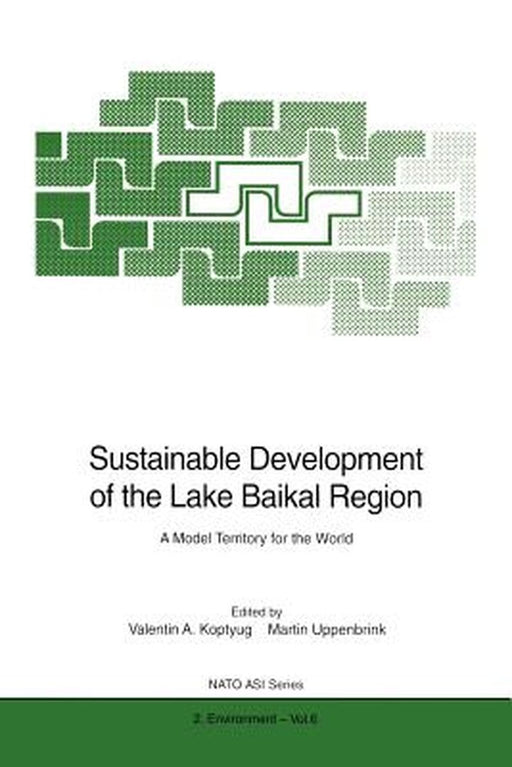 Sustainable Development of the Lake Baikal Region: A Model Territory for the World by Valentin A. Koptyug
