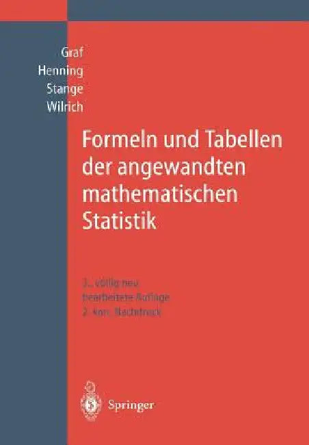 Formeln Und Tabellen Der Angewandten Mathematischen Statistik by Ulrich Graf, P. -T Wilrich, Hans-Joachim Henning