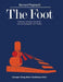 The Foot: Pathology, Aetiology, Semiology, Clinical Investigation and Therapy by Bernard Regnauld