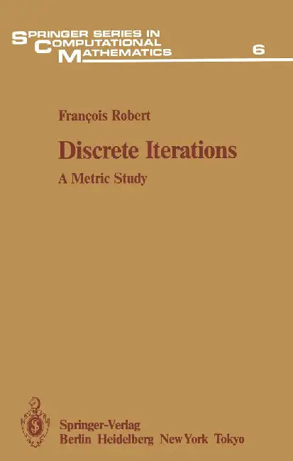 Discrete Iterations: A Metric Study by Francois Robert