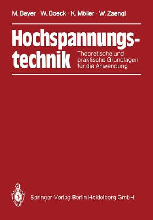Hochspannungstechnik: Theoretische Und Praktische Grundlagen by Manfred Beyer, Wolfram Boeck, Klaus Möller