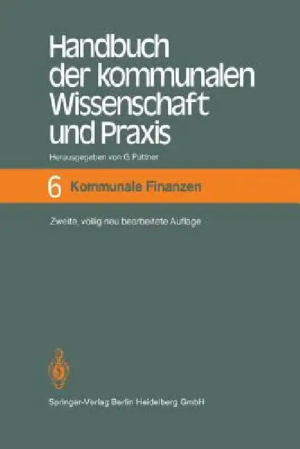 Handbuch Der Kommunalen Wissenschaft Und PRAXIS: Band 6 Kommunale Finanzen by Günter Püttner
