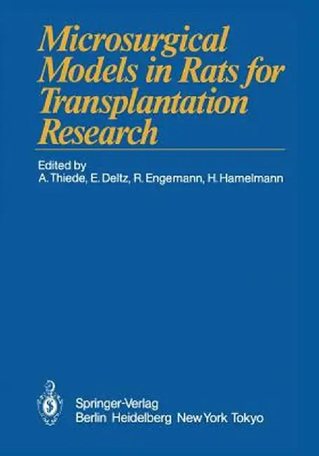 Microsurgical Models in Rats for Transplantation Research by Arnulf Thiede
