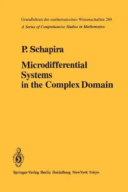 Microdifferential Systems in the Complex Domain by P. Schapira