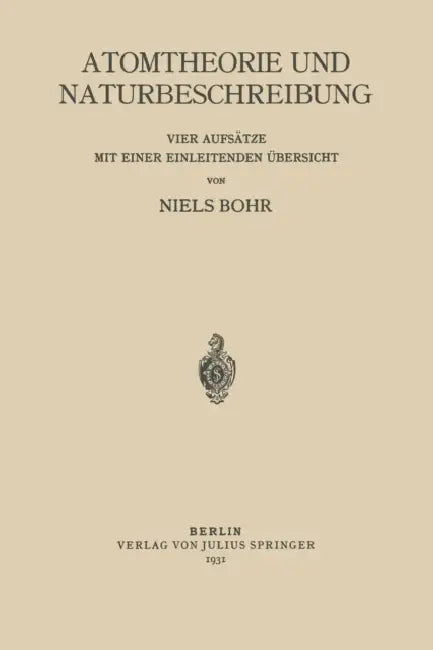 Atomtheorie Und Naturbeschreibung by Niels Bohr