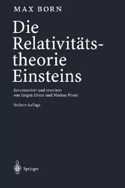 Die Relativitätstheorie Einsteins: Kommentiert Und Erweitert Von Jürgen Ehlers Und Markus Pössel by Max Born