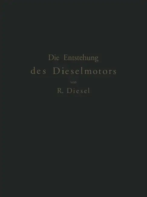 Die Entstehung Des Dieselmotors by Rudolf Diesel