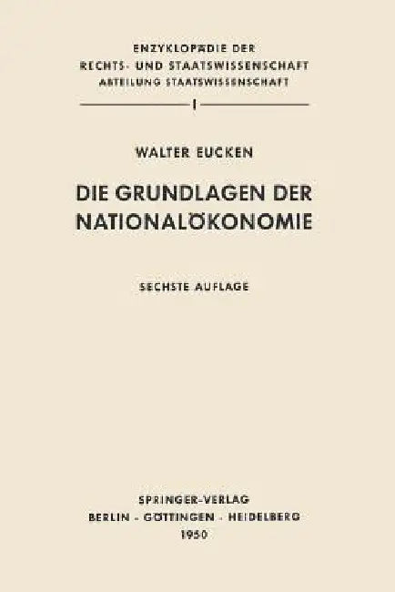 Die Grundlagen Der Nationalökonomie by Walter Eucken