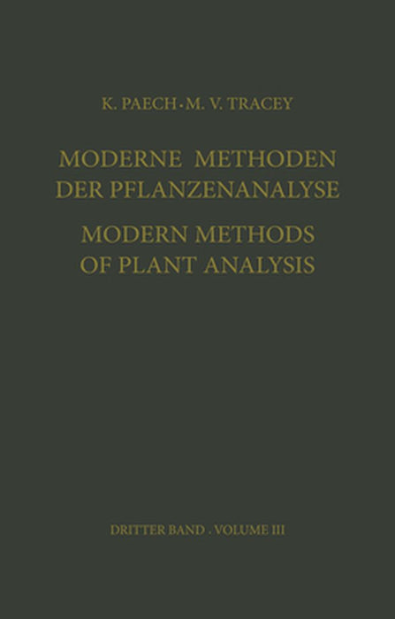 Moderne Methoden Der Pflanzenanalyse / Modern Methods of Plant Analysis by K. Paech