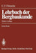 Lehrbuch Der Bergbaukunde: Mit Besonderer Berücksichtigung Des Steinkohlenbergbaus Erster Band by Carl H. Fritzsche, F. Heise, F. Herbst