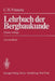 Lehrbuch Der Bergbaukunde: Mit Besonderer Berücksichtigung Des Steinkohlenbergbaus Zweiter Band by Carl H. Fritzsche, F. Heise, E. U. Reuther