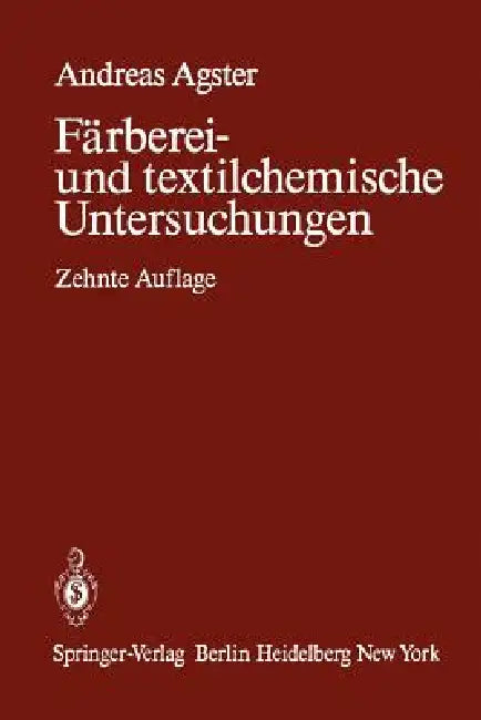 Färberei- Und Textilchemische Untersuchungen by Andreas Agster
