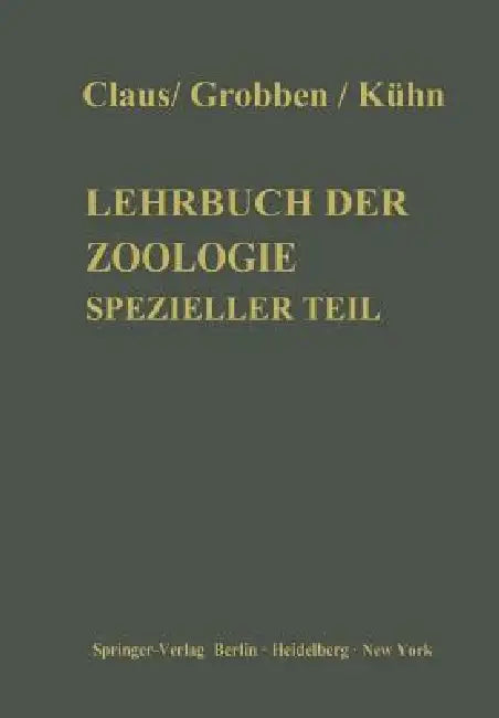Lehrbuch Der Zoologie: Spezieller Teil by Carl Claus, Karl Grobben, Alfred Kühn