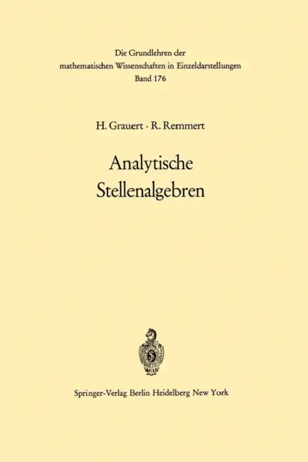 Analytische Stellenalgebren by O. Riemenschneider, Hans Grauert, Reinhold Remmert
