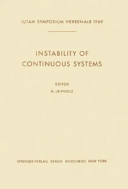 Instability of Continuous Systems: Symposium Herrenalb (Germany) September 8-12, 1969 by Horst Leipholz