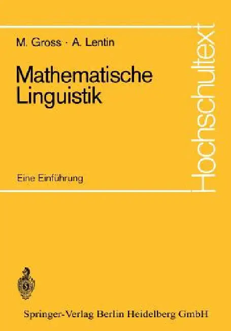 Mathematische Linguistik: Eine Einführung by Maurice Gross, Noam Chomsky, Peter Schreiber