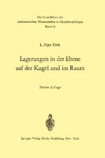 Lagerungen in Der Ebene Auf Der Kugel Und Im Raum by L. Fejes Toth