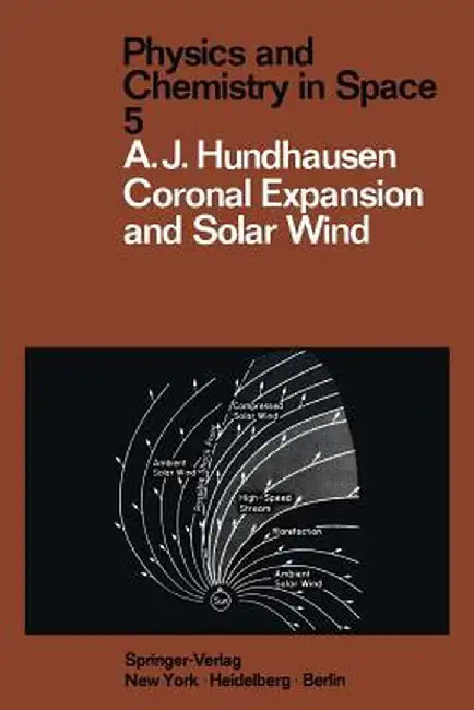 Coronal Expansion and Solar Wind by A. J. Hundhausen