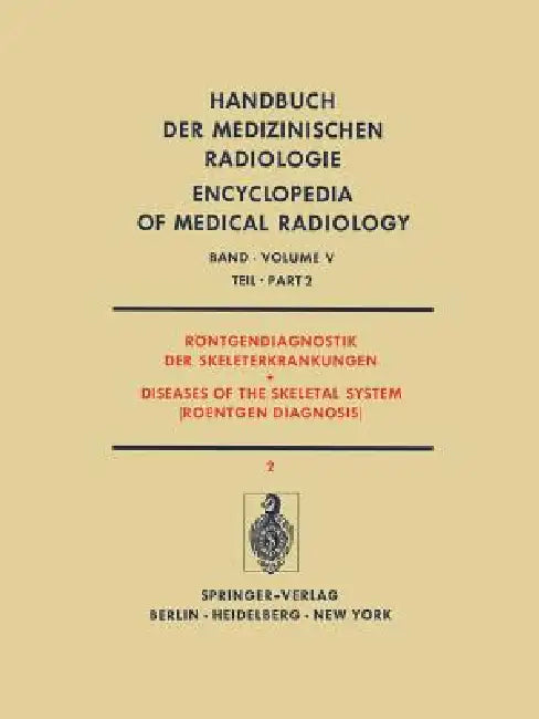 Röntgendiagnostik Der Skeleterkrankungen Teil 2 / Diseases of the Skeletal System (Roentgen Diagnosis) Part 2 by G. Bierling